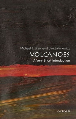 Volcanoes: A Very Short Introduction by Branney, Michael J.