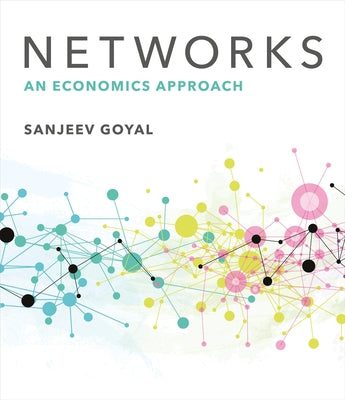Networks: An Economics Approach by Goyal, Sanjeev