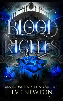 Blood Rights: A Paranormal Reverse Harem Academy by Newton, Eve