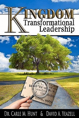 Kingdom Transformational Leadership by Yeazell, David A.