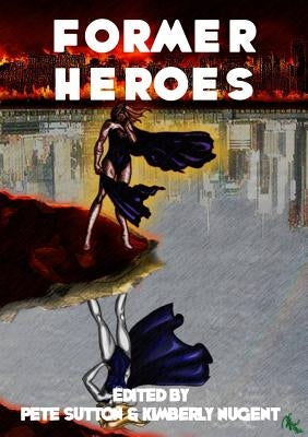 Former Heroes by Sutton, Peter