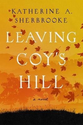 Leaving Coy's Hill by Sherbrooke, Katherine
