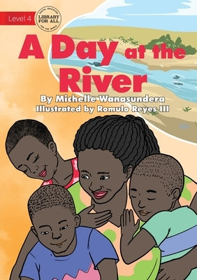 A Day at the River by Wanasundera, Michelle