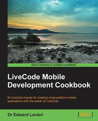 Livecode Mobile Development Cookbook by Lavieri, Edward