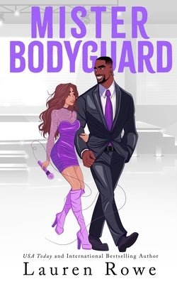 Mister Bodyguard by Rowe, Lauren