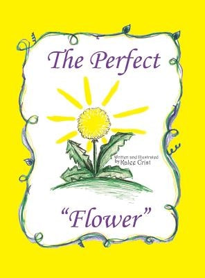 The Perfect Flower by Crist, Kalee