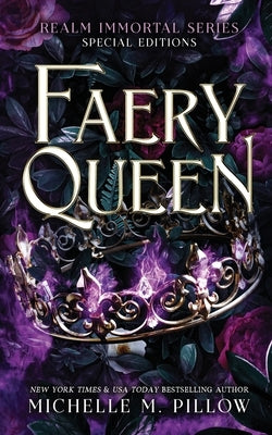 Faery Queen: Realm Immortal Special Editions by Pillow, Michelle M.