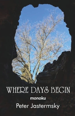 Where Days Begin by Jastermsky, Peter
