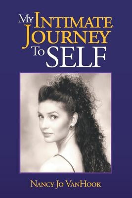 My Intimate Journey to Self by Vanhook, Nancy Jo