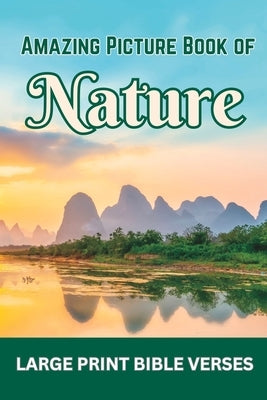 Amazing Picture Book of Nature: with Large Print Bible Verses by Livingston, Charis