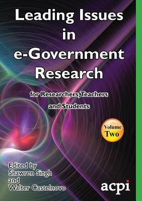 Leading Issues in e-Government Research Volume 2 by Singh, Shawren