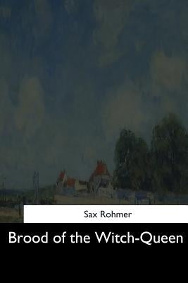 Brood of the Witch-Queen by Rohmer, Sax