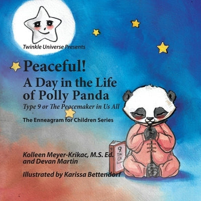 Peaceful! A Day in the Life of Polly Panda: Type 9 or The Peacemaker in Us All by Martin, Devan