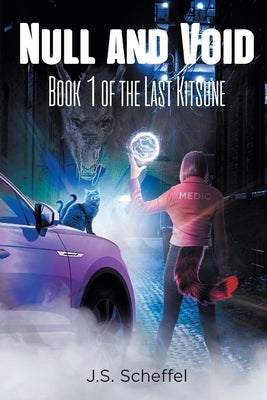 Null and Void: The Last Kitsune series Book 1 by Scheffel, Js
