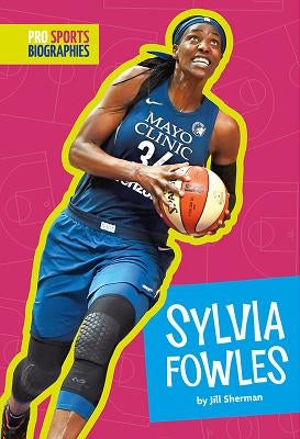 Sylvia Fowles by Sherman, Jill