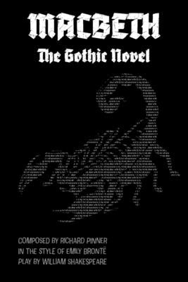Macbeth The Gothic Novel: Bard409 Shakespeare Retold by Shakespeare, William