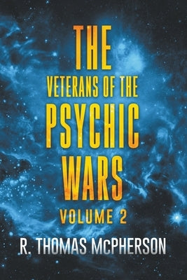 The Veterans of the Psychic Wars Volume 2 by McPherson, R. Thomas