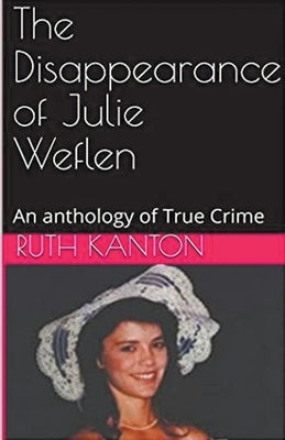 The Disappearance of Julie Weflen by Kanton, Ruth