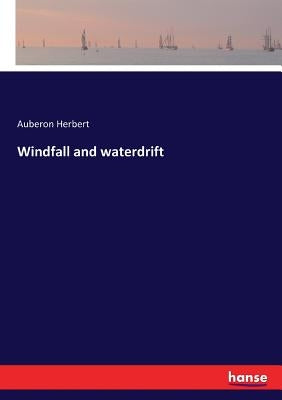 Windfall and waterdrift by Herbert, Auberon