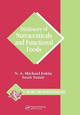 Dictionary of Nutraceuticals and Functional Foods by Eskin, Michael
