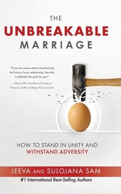 The Unbreakable Marriage: How to stand in unity and withstand adversity by Sam, Jeeva