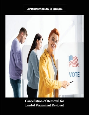 Cancellation of Removal for Lawful Permanent Resident by Lerner, Brian D.