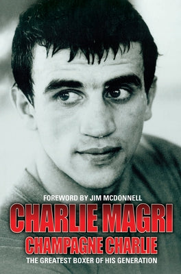 Champagne Charlie - Charlie Magri by Magri, Charlie