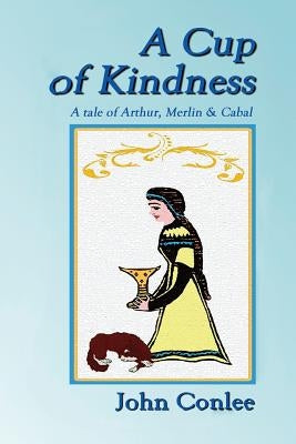 A Cup of Kindness by Conlee, John