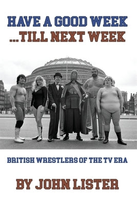 Have A Good Week... Till Next Week by Lister, John