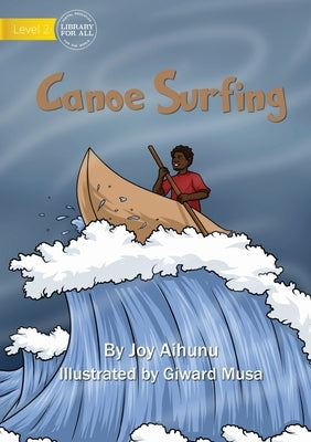 Canoe Surfing by Aihunu, Joy