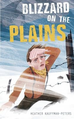 Blizzard on the Plains by Kauffman-Peters, Heather