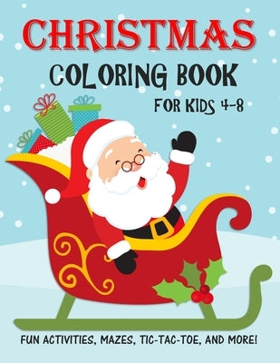 Christmas Coloring Book for Kids: Fun Activity and Coloring pages for 4-8 year old boys and girls by Bn Kids Books