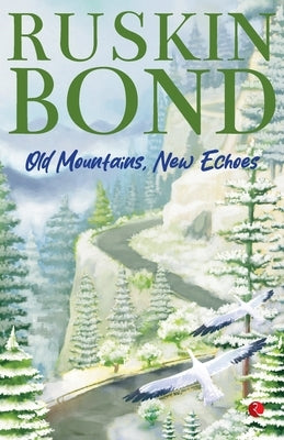Old Mountains, New Echoes by Bond, Ruskin