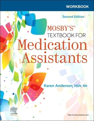 Workbook for Mosby's Textbook for Medication Assistants by Anderson, Karen