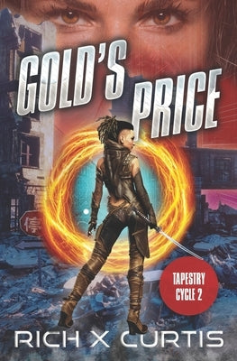 Gold's Price: Tapestry Cycle Book 2 by Curtis, Rich X.