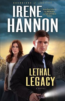 Lethal Legacy by Hannon, Irene