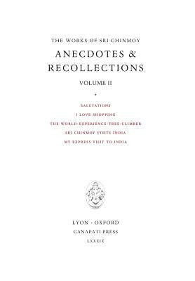 Anecdotes and Recollections II by Chinmoy, Sri