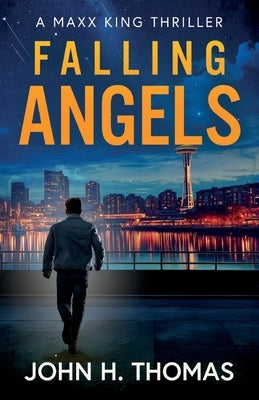 Falling Angels: A Maxx King Thriller by Thomas, John H.