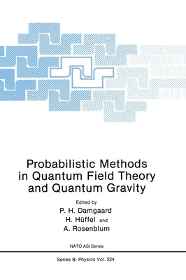 Probabilistic Methods in Quantum Field Theory and Quantum Gravity by Damgaard, P. H.