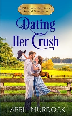 Dating Her Crush by Murdock, April