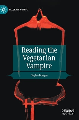 Reading the Vegetarian Vampire by Dungan, Sophie