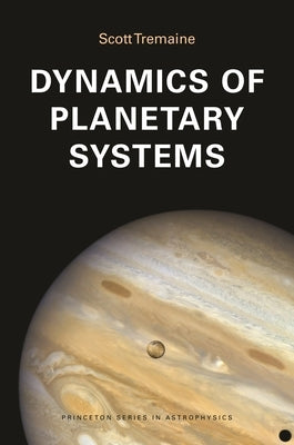 Dynamics of Planetary Systems by Tremaine, Scott