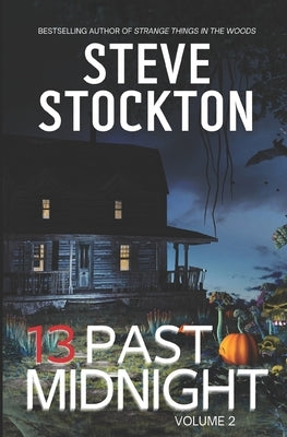 13 Past Midnight: Volume 2 by Stockton, Steve