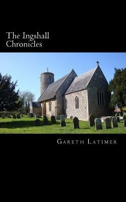 The Ingshall Chronicles: (The Complete Ingshall Series) by Latimer, Gareth