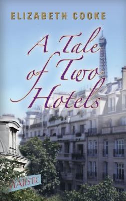 A Tale of Two Hotels by Cooke, Elizabeth
