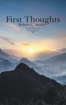 First Thoughts by Smith, Robert C.