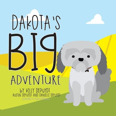 Dakota's Big Adventure by Depuydt, Kelly