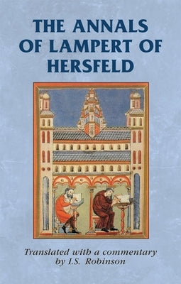 The annals of Lampert of Hersfeld by Robinson, I. S.