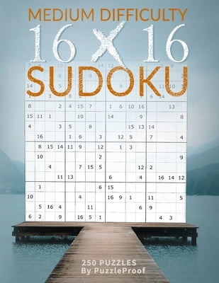 16 X 16 Sudoku Puzzle Book 2 - Normal: 250 Medium Skill Level 16X16 Sudoku Puzzles. Two Puzzles Each Page. Solutions at the back of the book. by Proof, P.