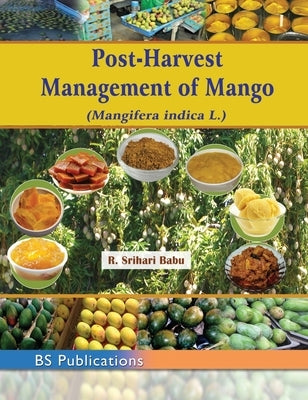 Post-Harvest Management of Mango: (Mangifera indica L.) by Babu, K. Srihari